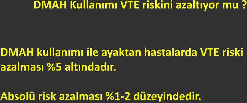 hastalarda VTE riski azalması %5