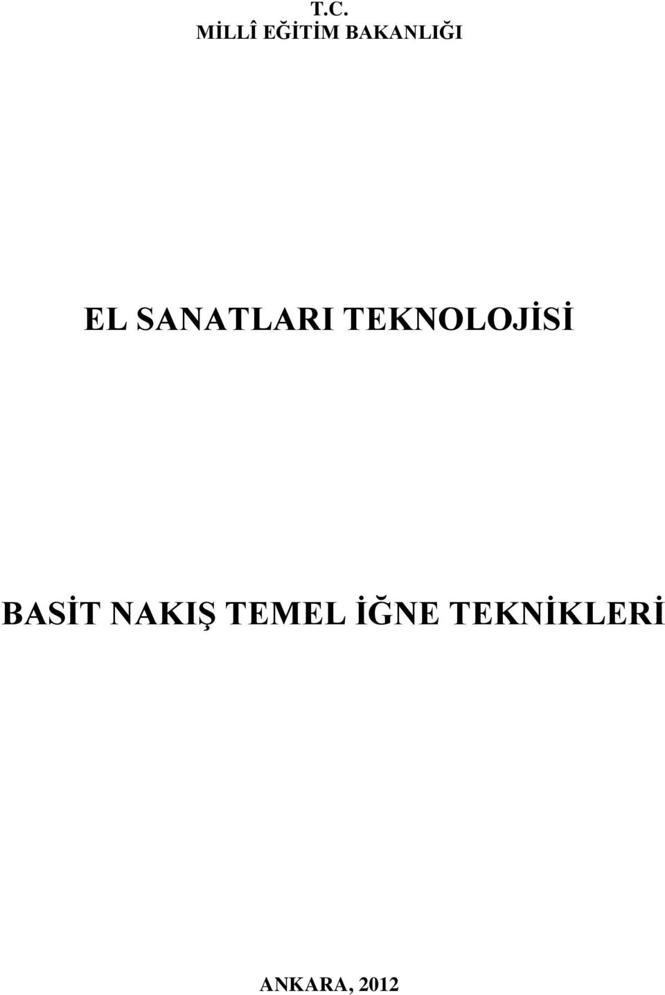 TEKNOLOJİSİ BASİT NAKIŞ