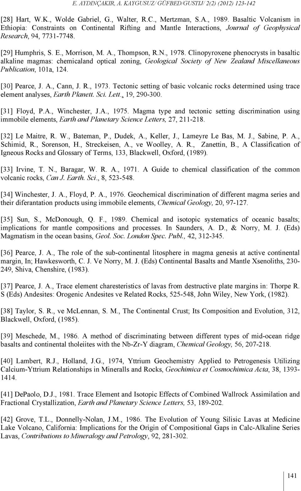 Clinopyroxene phenocrysts in basaltic alkaline magmas: chemicaland optical zoning, Geological Society of New Zealand Miscellaneous Publication, 101a, 124. [30] Pearce, J. A., Cann, J. R., 1973.