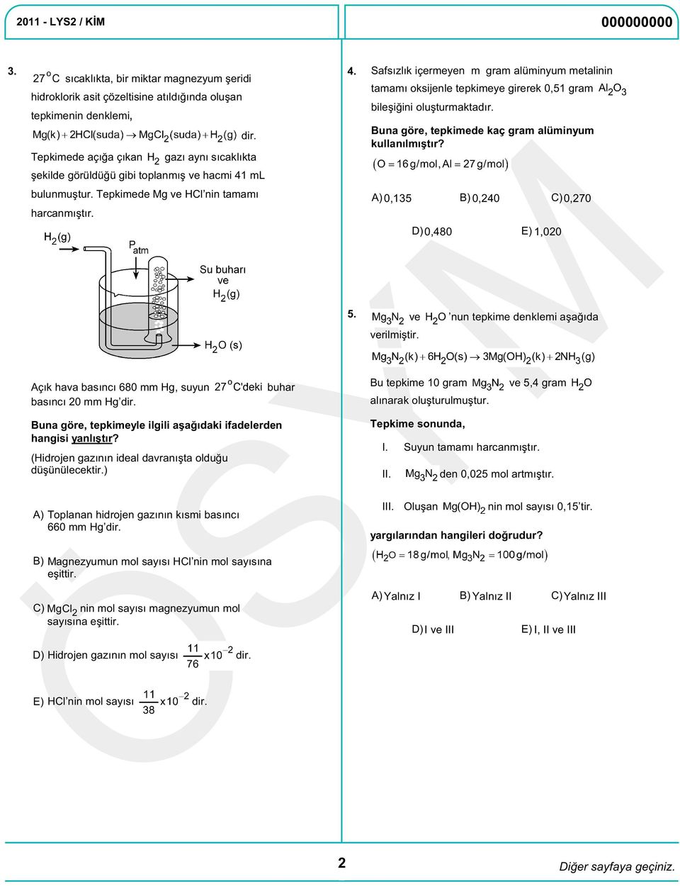 oluşturmaktadır. tepkimenin denklemi, dir. Buna göre, tepkimede kaç gram alüminyum kullanılmıştır?