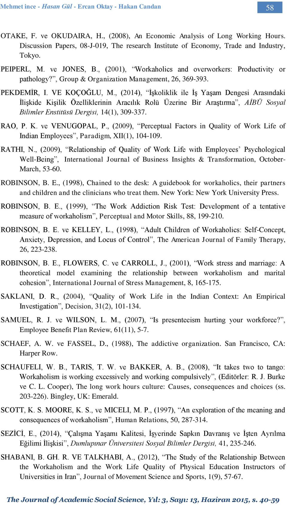 , Group & Organization Management, 26, 369-393. PEKDEMİR, I. VE KOÇOĞLU, M.