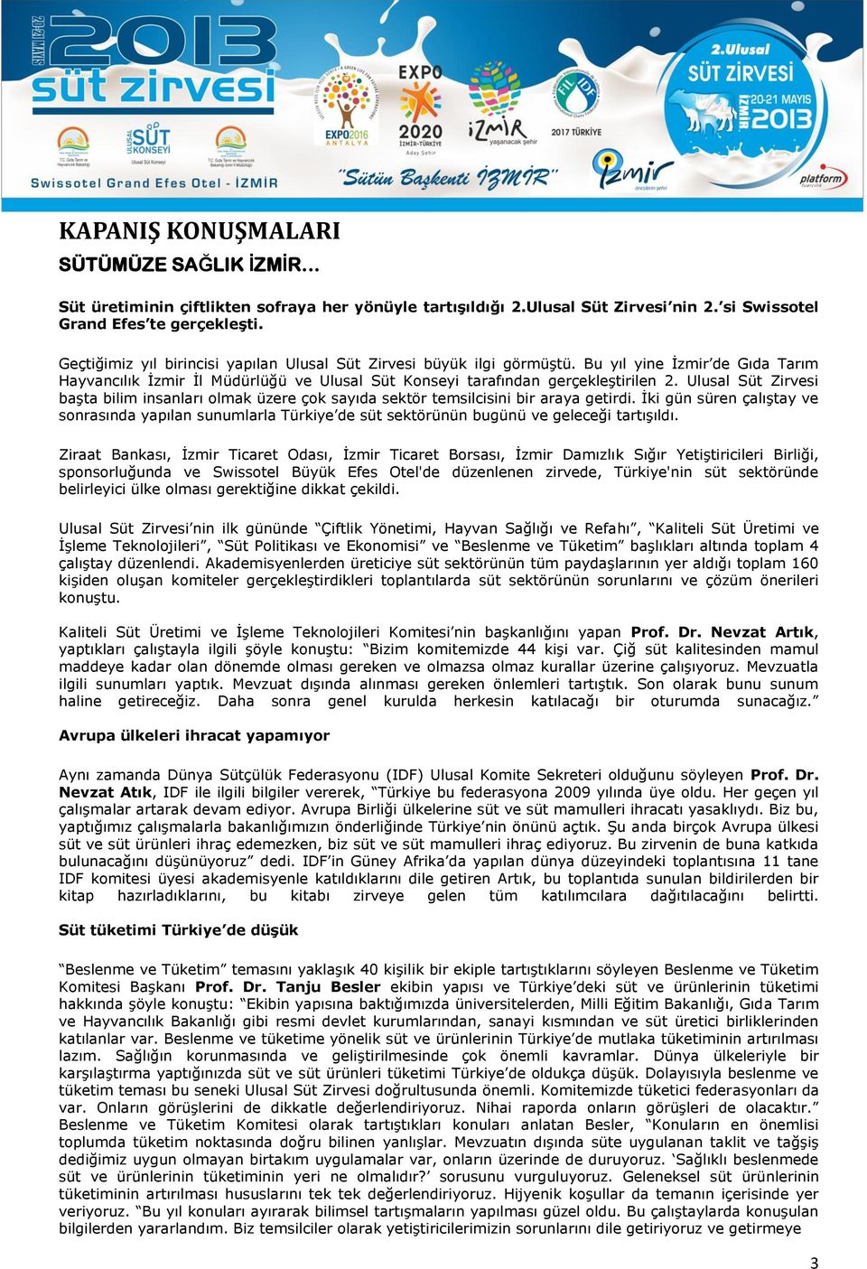 Ulusal Süt Zirvesi başta bilim insanları olmak üzere çok sayıda sektör temsilcisini bir araya getirdi.