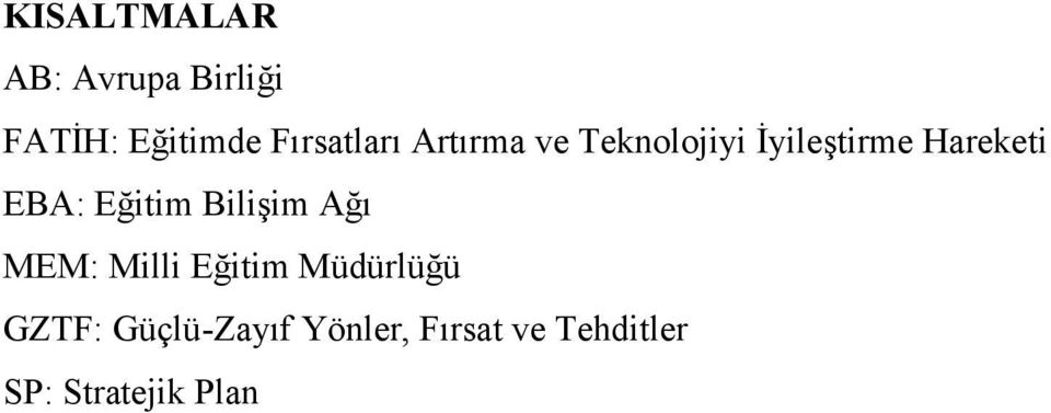 EBA: Eğitim Bilişim Ağı MEM: Milli Eğitim Müdürlüğü