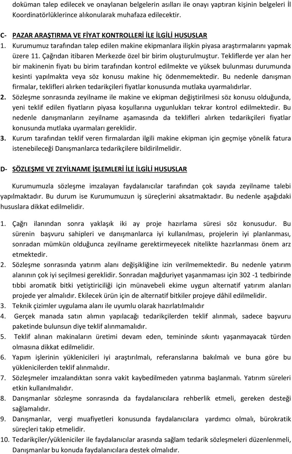 Çağrıdan itibaren Merkezde özel bir birim oluşturulmuştur.