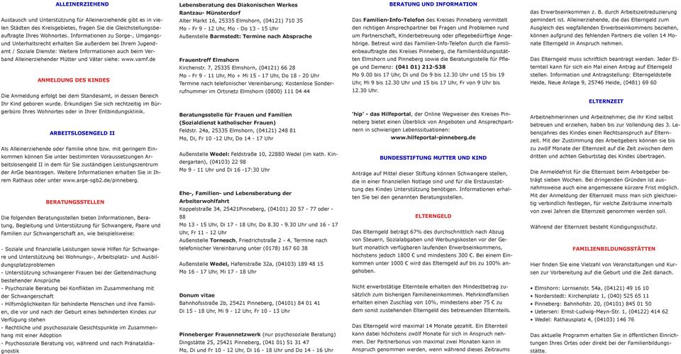 vamf.de ANMELDUNG DES KINDES Die Anmeldung erfolgt bei dem Standesamt, in dessen Bereich Ihr Kind geboren wurde.