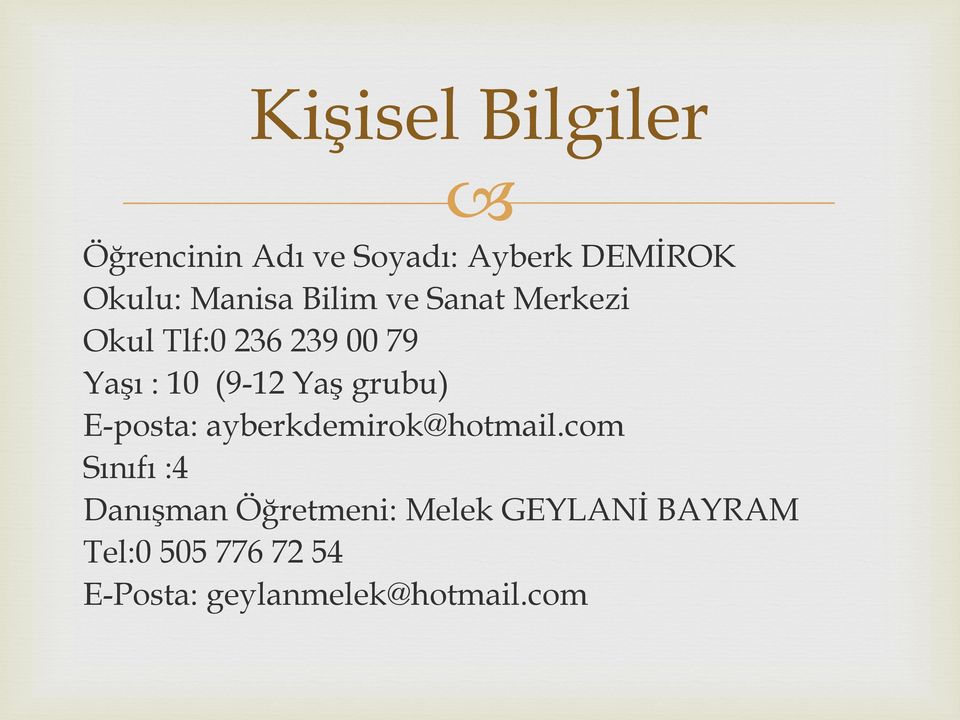 grubu) E-posta: ayberkdemirok@hotmail.