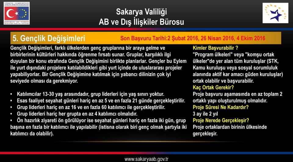 Gençler bu Eylem ile yurt dışındaki projelere katılabildikleri gibi yurt içinde de uluslararası projeler yapabiliyorlar.