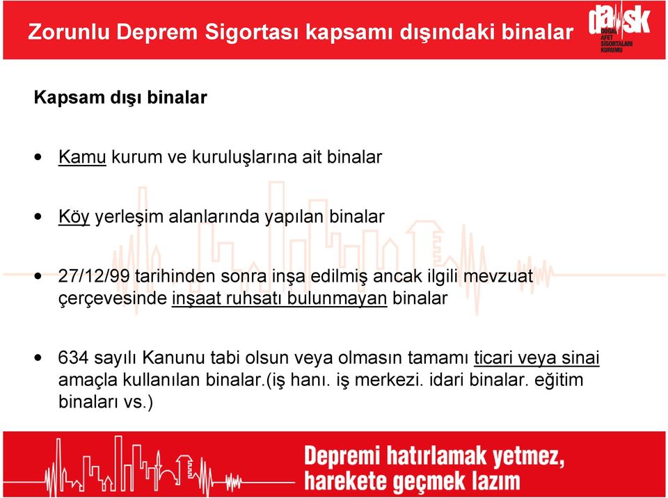 mevzuat çerçevesinde in>aat ruhsat$ bulunmayan binalar 634 say$l$ Kanunu tabi olsun veya olmas$n