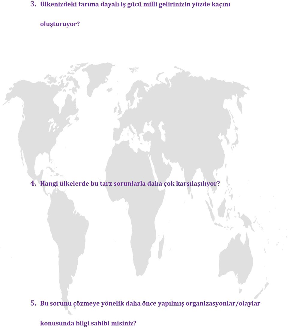 Hangi ülkelerde bu tarz sorunlarla daha çok karşılaşılıyor? 5.