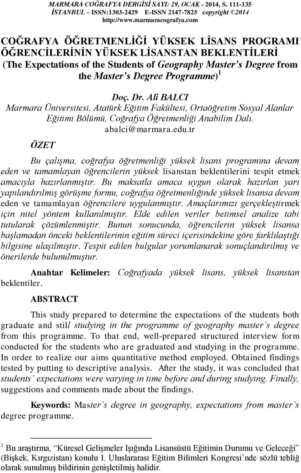 Dr. Ali BALCI Marmara Üniversitesi, Atatürk Eğitim Fakültesi, Ortaöğretim Sosyal Alanlar Eğitimi Bölümü, Coğrafya Öğretmenliği Anabilim Dalı. abalci@marmara.edu.