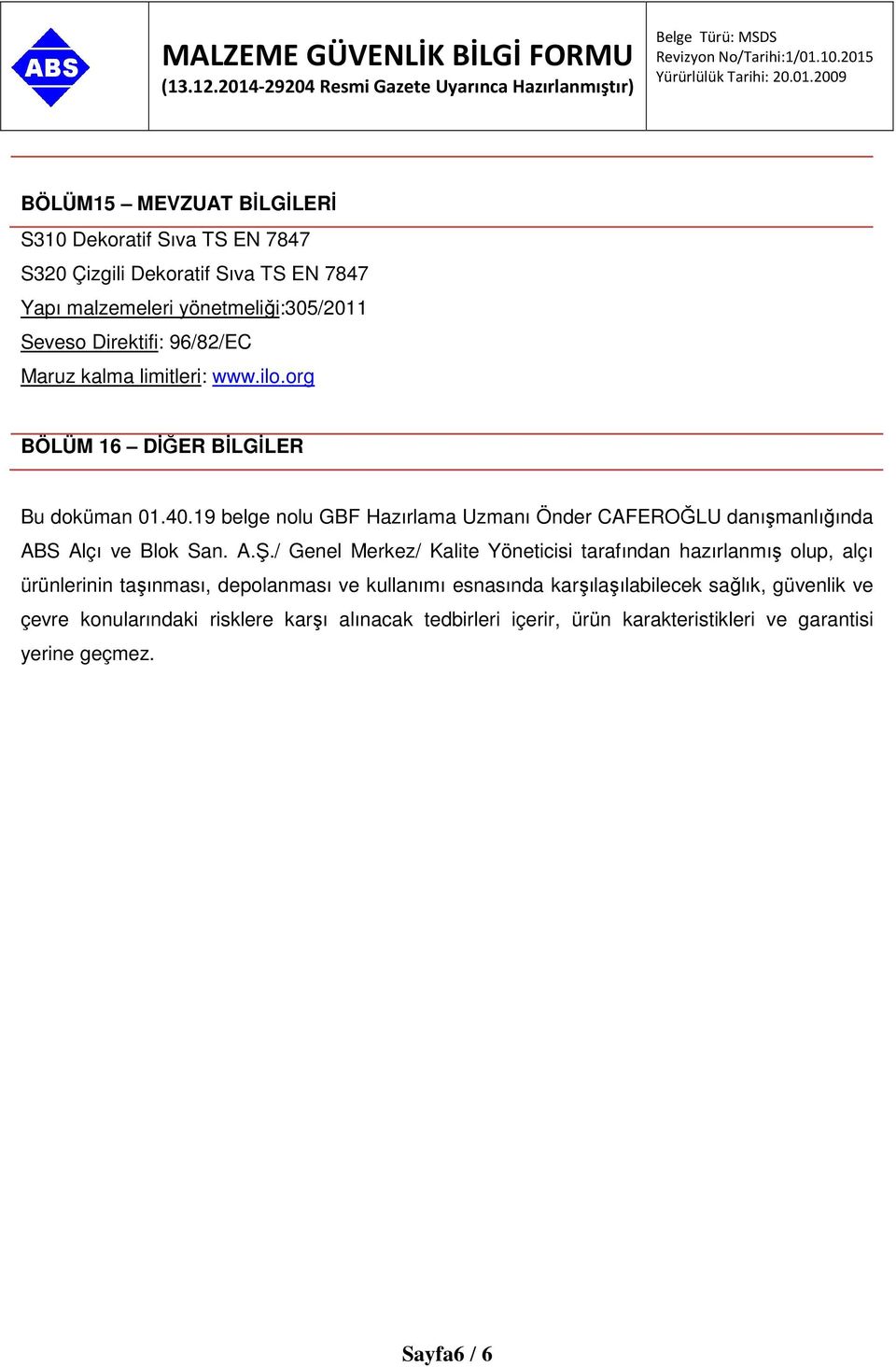 19 belge nolu GBF Hazırlama Uzmanı Önder CAFEROĞLU danışmanlığında ABS Alçı ve Blok San. A.Ş.