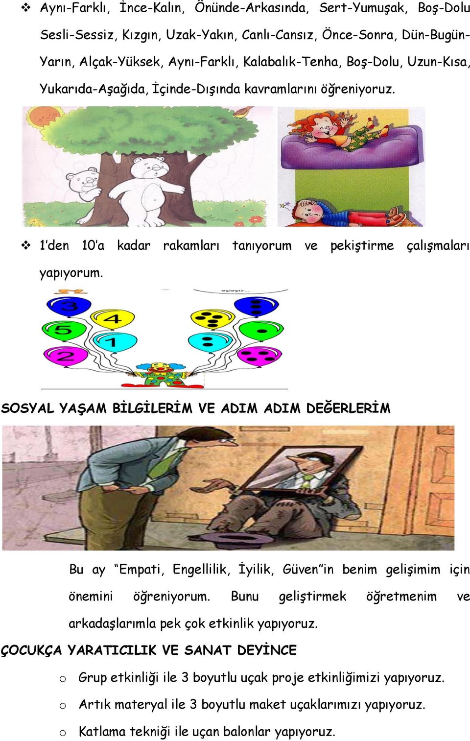 SOSYAL YAŞAM BİLGİLERİM VE ADIM ADIM DEĞERLERİM Bu ay Empati, Engellilik, İyilik, Güven in benim gelişimim için önemini öğreniyorum.