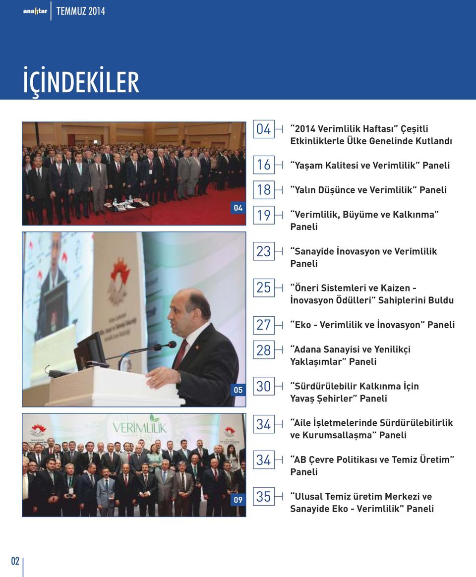 Ödülleri Sahiplerini Buldu Eko - Verimlilik ve İnovasyon Paneli Adana Sanayisi ve Yenilikçi Yaklaşımlar Paneli Sürdürülebilir Kalkınma İçin Yavaş Şehirler Paneli