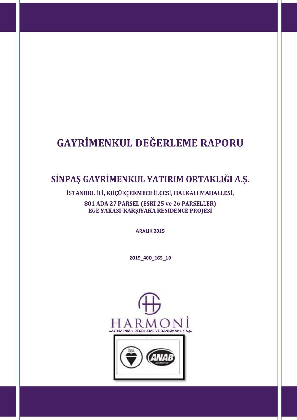 ADA 27 PARSEL (ESKİ 25 ve 26 PARSELLER) EGE YAKASI-KARŞIYAKA