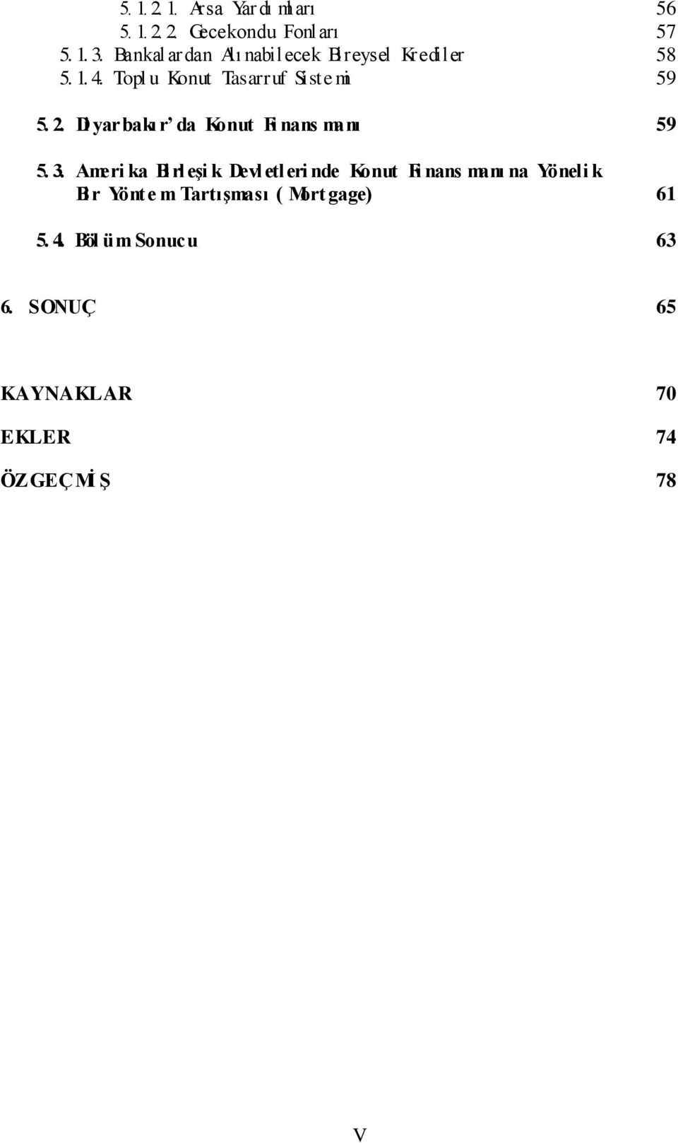 Di yarbakı r da Konut Fi nans manı 59 5. 3.