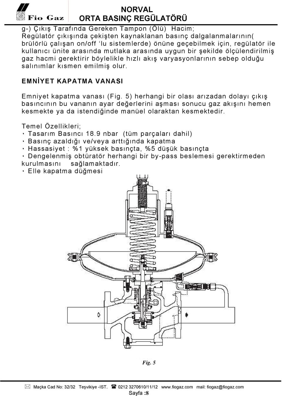 EMNİYET KAPATMA VANASI Emniyet kapatma vanası (Fig.