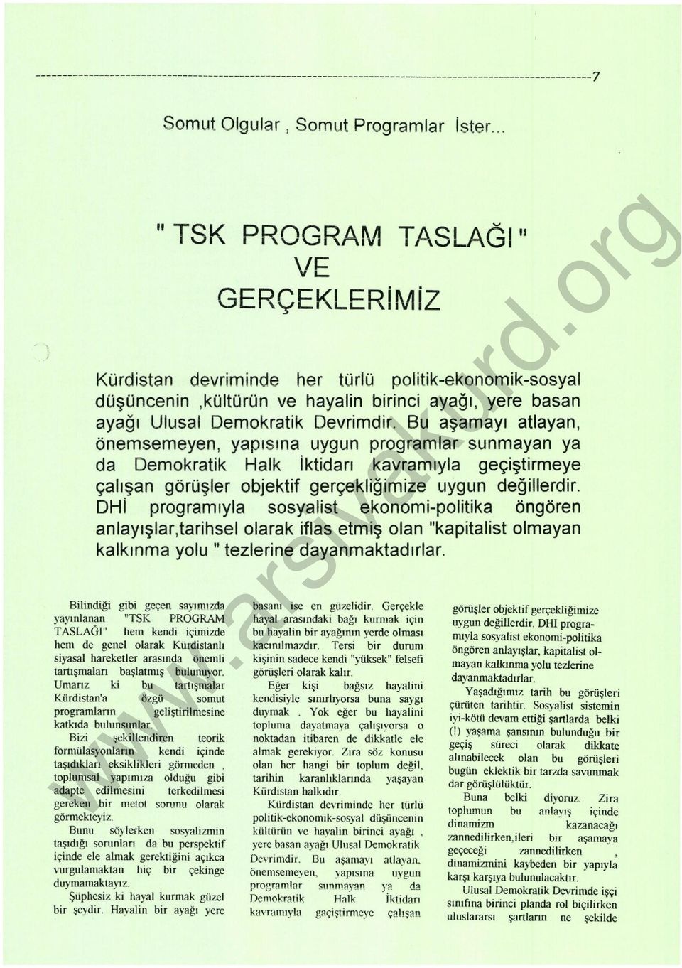 Bu aşamayı atayan, önemsemeyen, yapı sı na uygun programar sunmayan ya da Demokratik Hak iktidarı kavramıya geçiştirmeye çaışan görüşer objektif gerçekiğimize. uy~~n de~i~~dir.