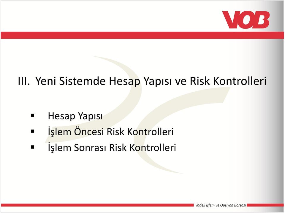 Yapısı İşlem Öncesi Risk