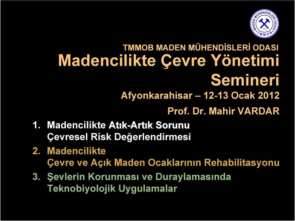 Madencilikte Atık-Art Artık k Sorunu Çevresel Risk Değerlendirmesi 2.