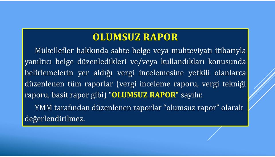 yetkili olanlarca düzenlenen tüm raporlar (vergi inceleme raporu, vergi tekniği raporu, basit