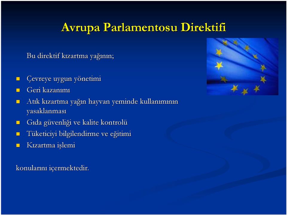 kullanımının yasaklanması Gıda güvenlig venliği i ve kalite kontrolü