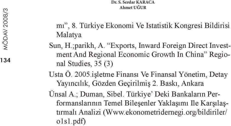 2005.işletme Finansı Ve Finansal Yönetim, Detay Yayıncılık, Gözden Geçirilmiş 2. Baskı, Ankara Ünsal A.; Duman, Sibel.