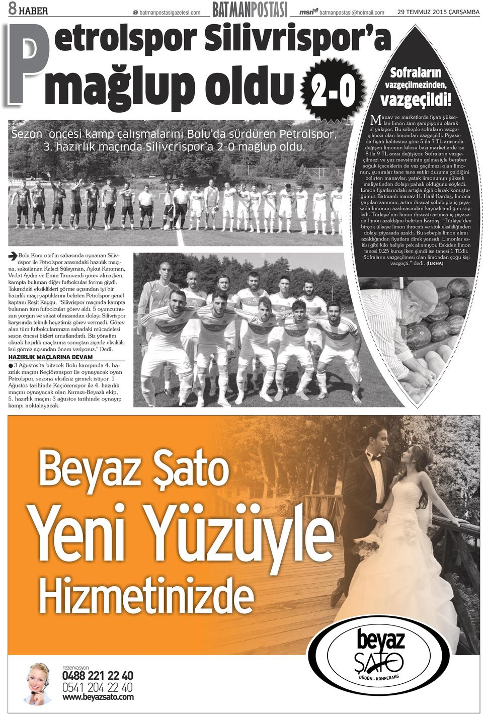 forma giydi. Takımdaki eksiklikleri görme açısıda iyi bir hazırlık maçı yaptıklarıı belirte Petrolspor geel kaptaı Reşit Kaygu, Silivrispor maçıda kampta bulua tüm futbolcular görev aldı.