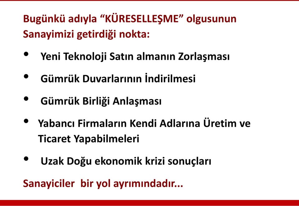 Birliği Anlaşması Yabancı Firmaların Kendi Adlarına Üretim ve Ticaret