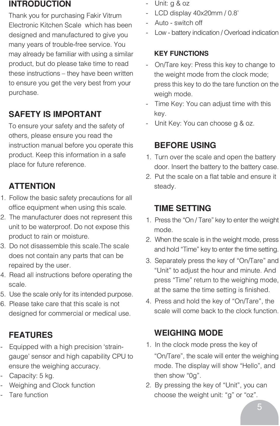 SAFETY IS IMPORTANT To ensure your safety and the safety of others, please ensure you read the instruction manual before you operate this product.