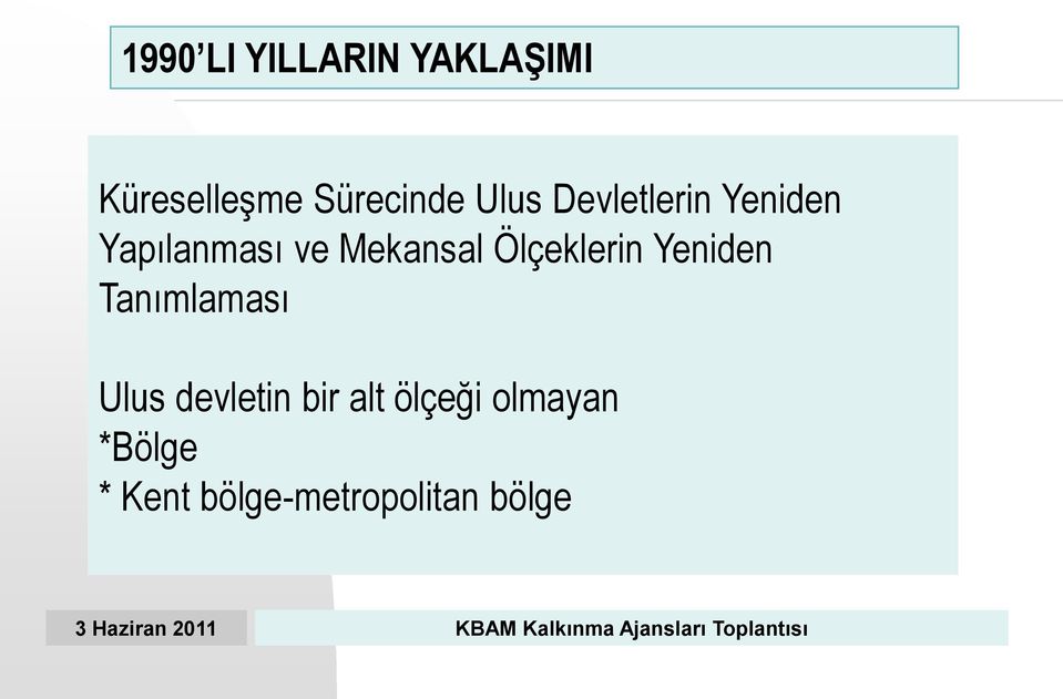 Ölçeklerin Yeniden Tanımlaması Ulus devletin bir