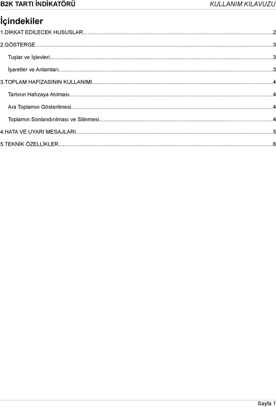 ..4 Tartının Hafızaya Atılması...4 Ara Toplamın Gösterilmesi.