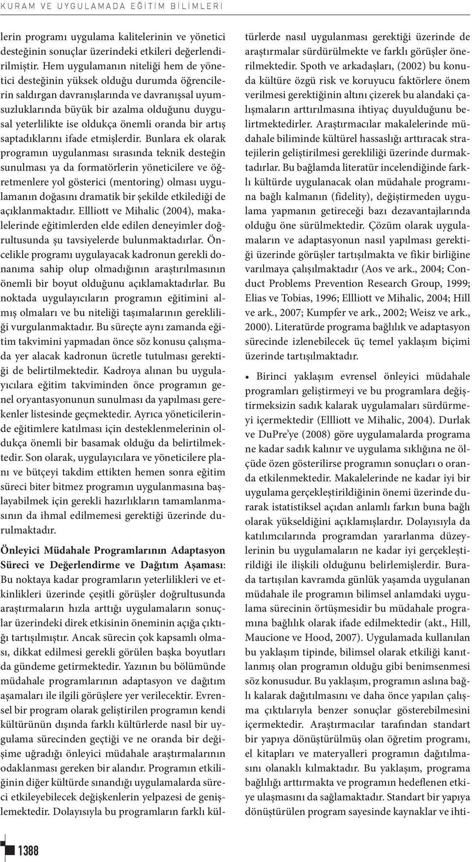 oldukça önemli oranda bir artış saptadıklarını ifade etmişlerdir.