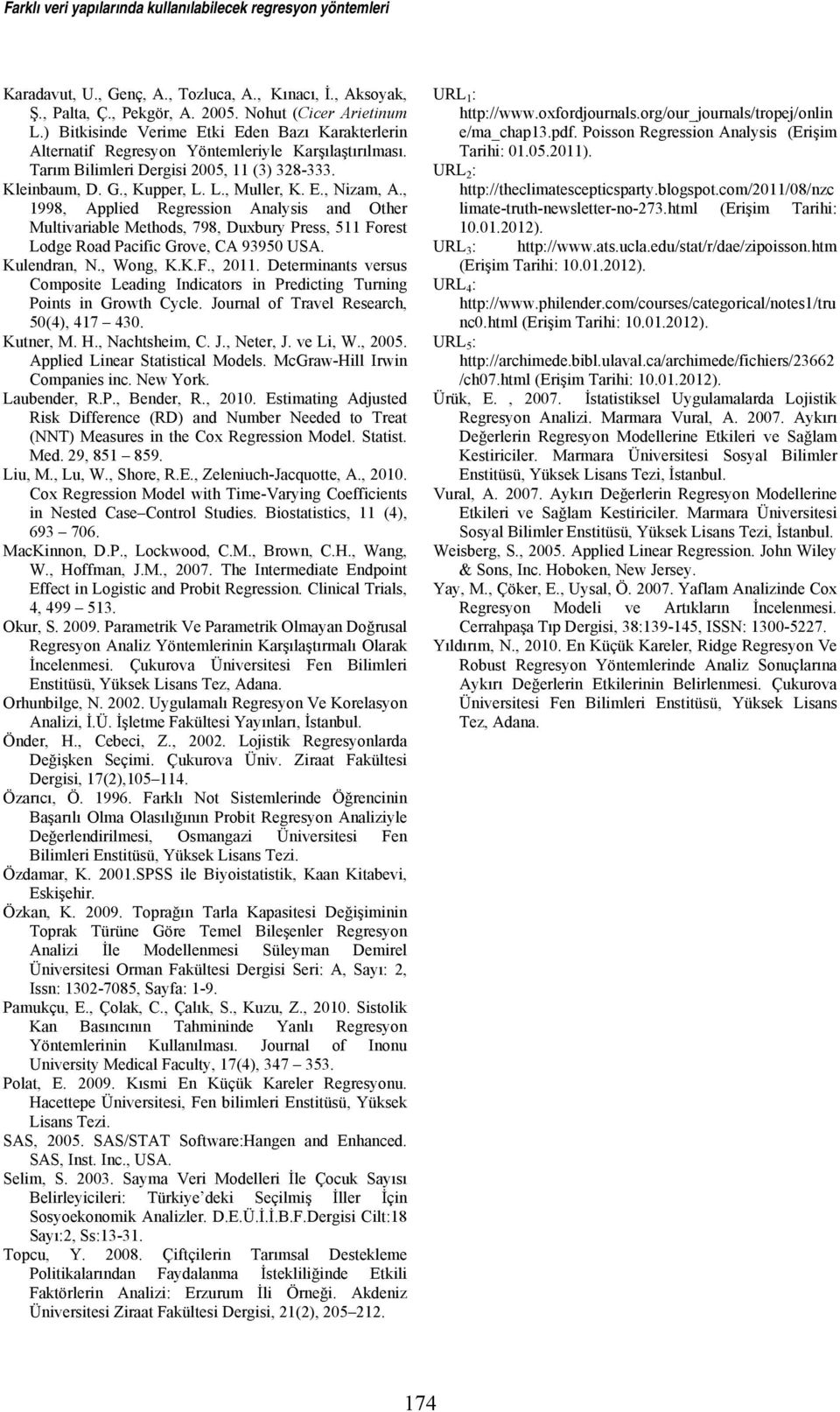 , 998, Aled Regresson Analyss and Other Multvarable Methods, 798, Duxbury Press, 5 Forest Lodge Road Pacfc Grove, CA 93950 USA. Kulendran, N., Wong, K.K.F., 20.