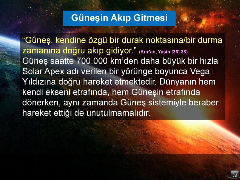 000 km den daha büyük bir hızla Solar Apex adı verilen bir yörünge boyunca Vega Yıldızına doğru