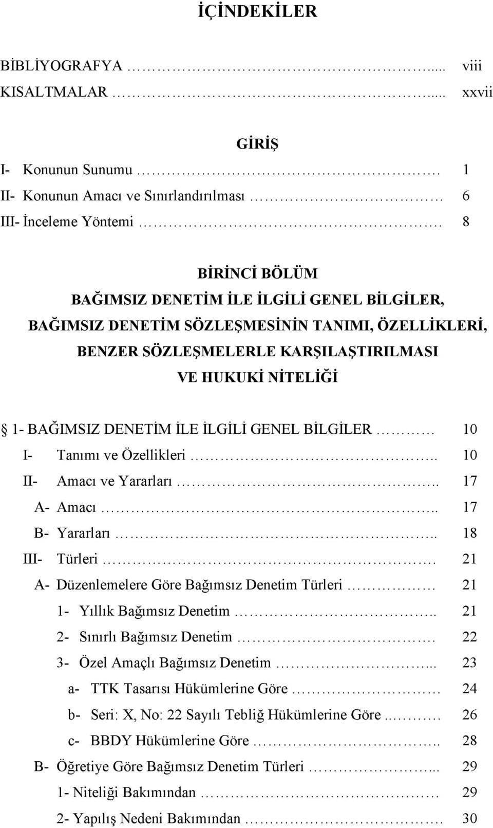 ĐLGĐLĐ GENEL BĐLGĐLER 10 I- Tanımı ve Özellikleri.. 10 II- Amacı ve Yararları.. 17 A- Amacı.. 17 B- Yararları.. 18 III- Türleri.