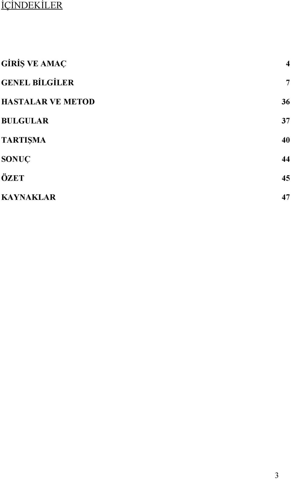 METOD 36 BULGULAR 37 TARTIŞMA