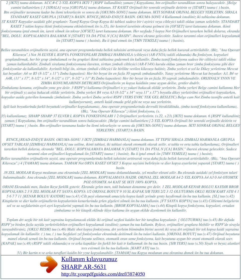 Btn orijinaller taranana kadar bu ilemi tekrarlayin ve sonra da [OKUMA-SONU] tuuna dokunun. IKTI SONRAK ORJNAL BELGEY YERLETRN. SIRALA STANDART KASET GRUPLA [START]'A BASIN. BTNCE,[READ-END]'E BASIN.