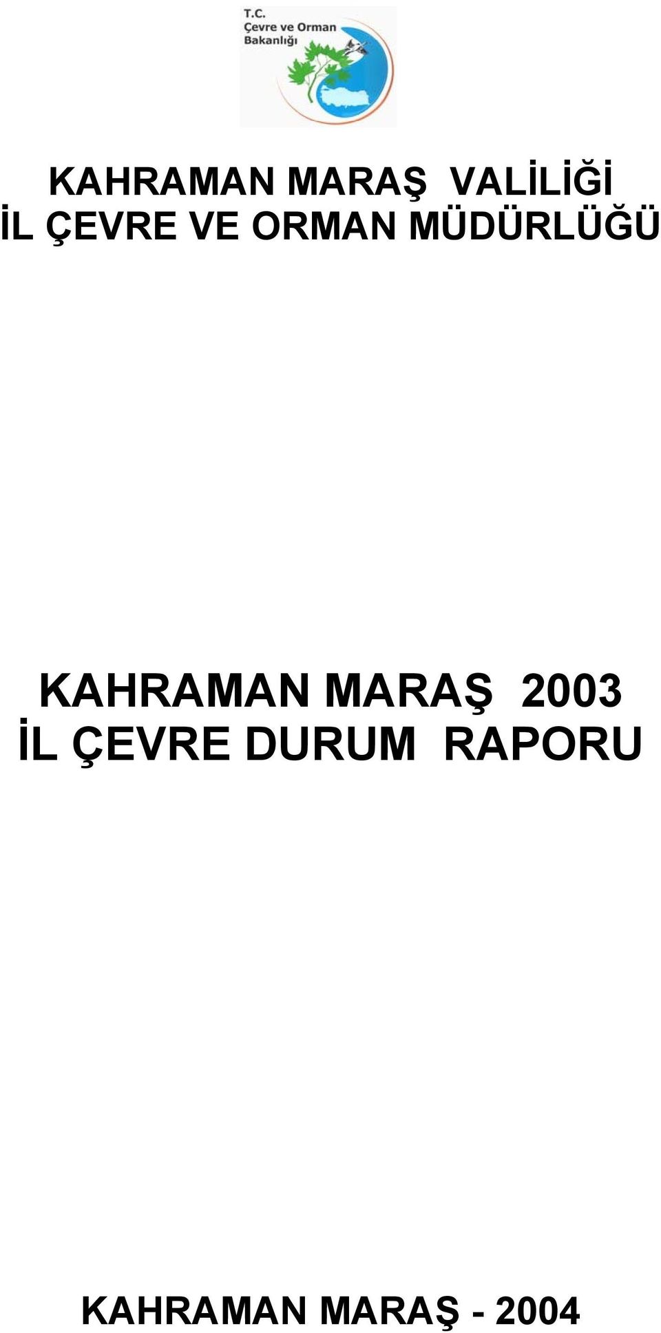 MÜDÜRLÜĞÜ KAHRAMAN