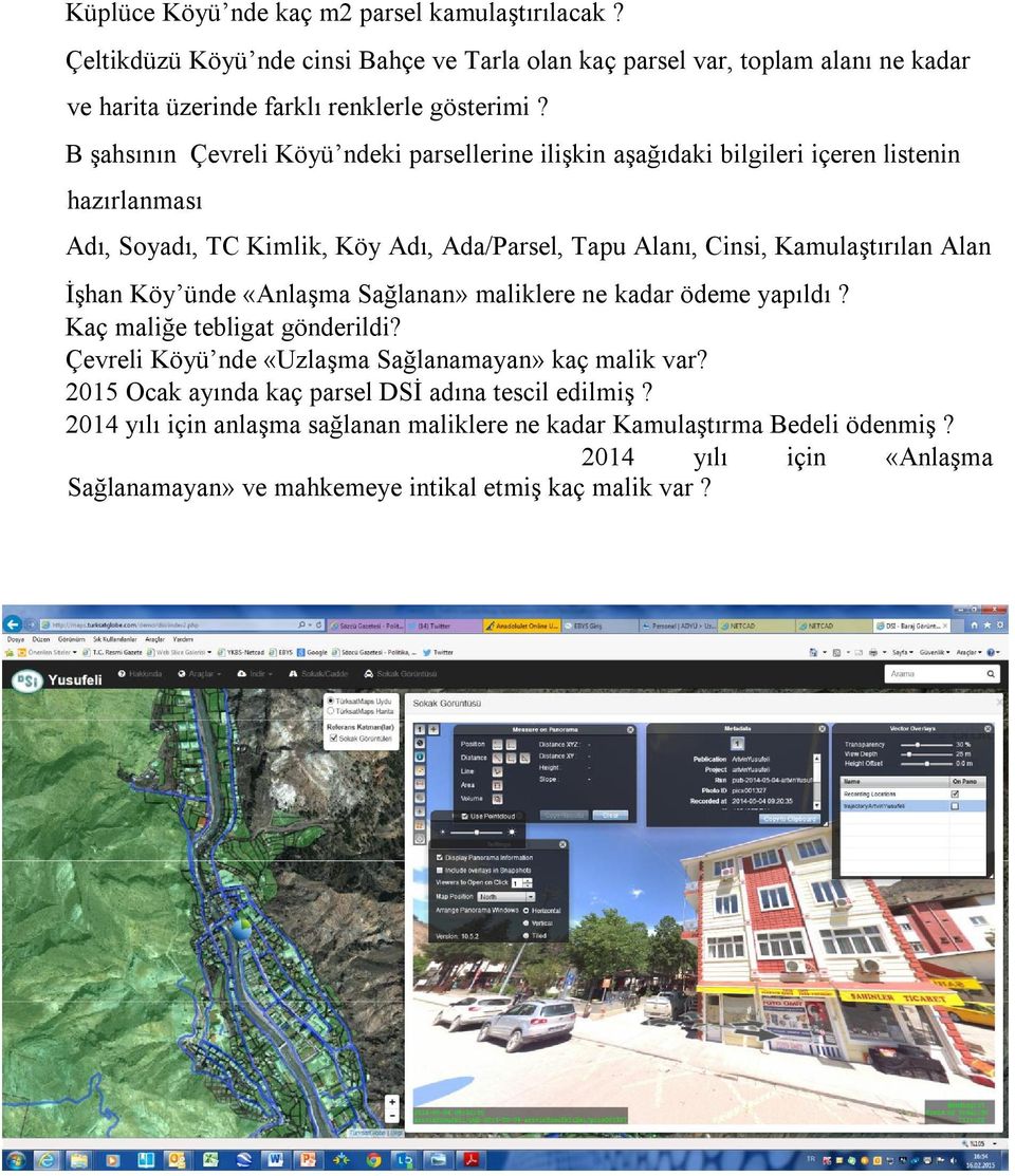 Alan İşhan Köy ünde «Anlaşma Sağlanan» maliklere ne kadar ödeme yapıldı? Kaç maliğe tebligat gönderildi? Çevreli Köyü nde «Uzlaşma Sağlanamayan» kaç malik var?