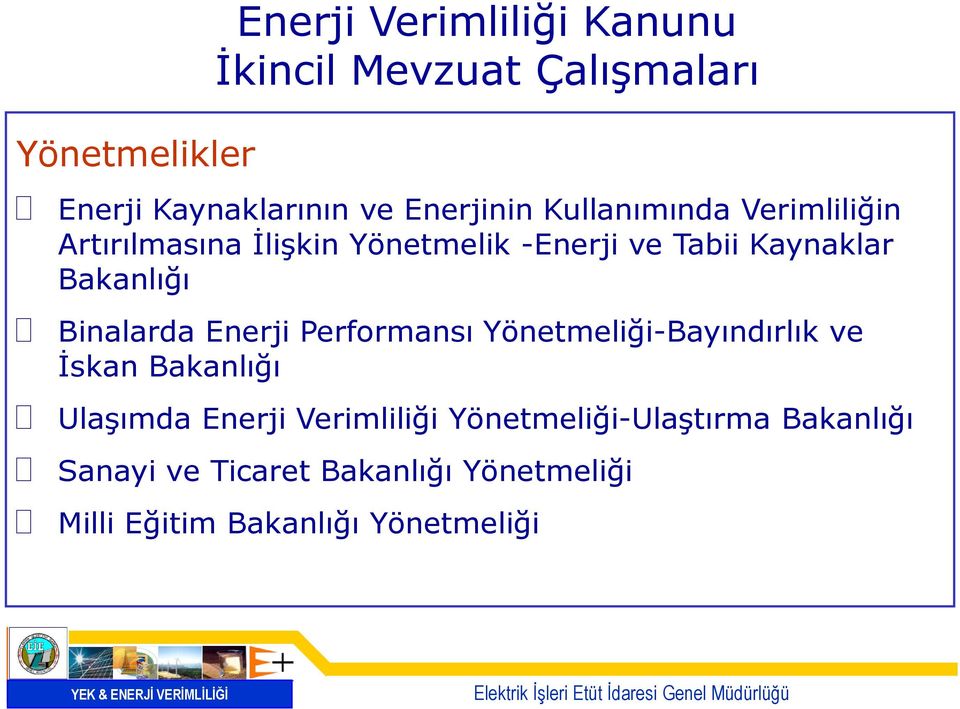 Bakanlığı Binalarda Enerji Performansı Yönetmeliği-Bayındırlık ve İskan Bakanlığı Ulaşımda Enerji