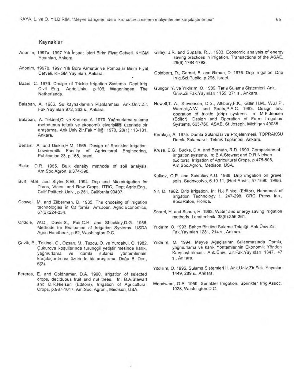 Civil Eng., Agric.Univ., p 106, Wageningen, The Netherlands. Balaban, A. 1986. Su kaynaklar ı n ı n Planlanmas ı. Ank.Üniv.Zir. Fak.Yay ınlan 972, 263 s., Ankara. Balaban, A. Tekine1,0. ve Korukçu,A.