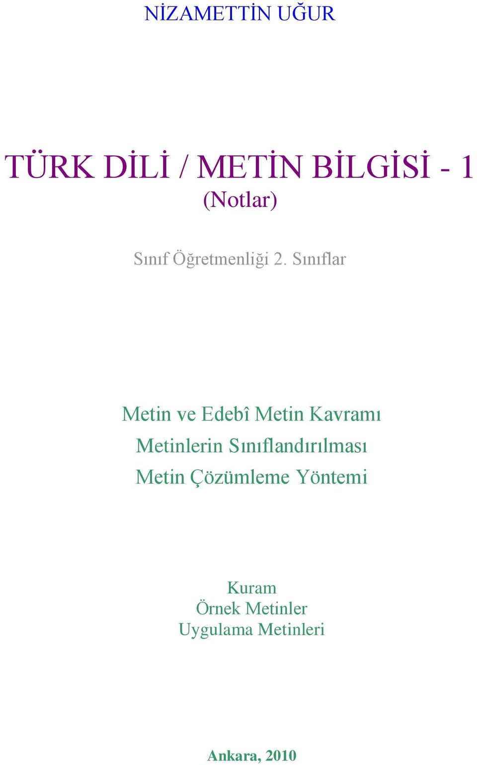 Sınıflar Metin ve Edebî Metin Kavramı Metinlerin