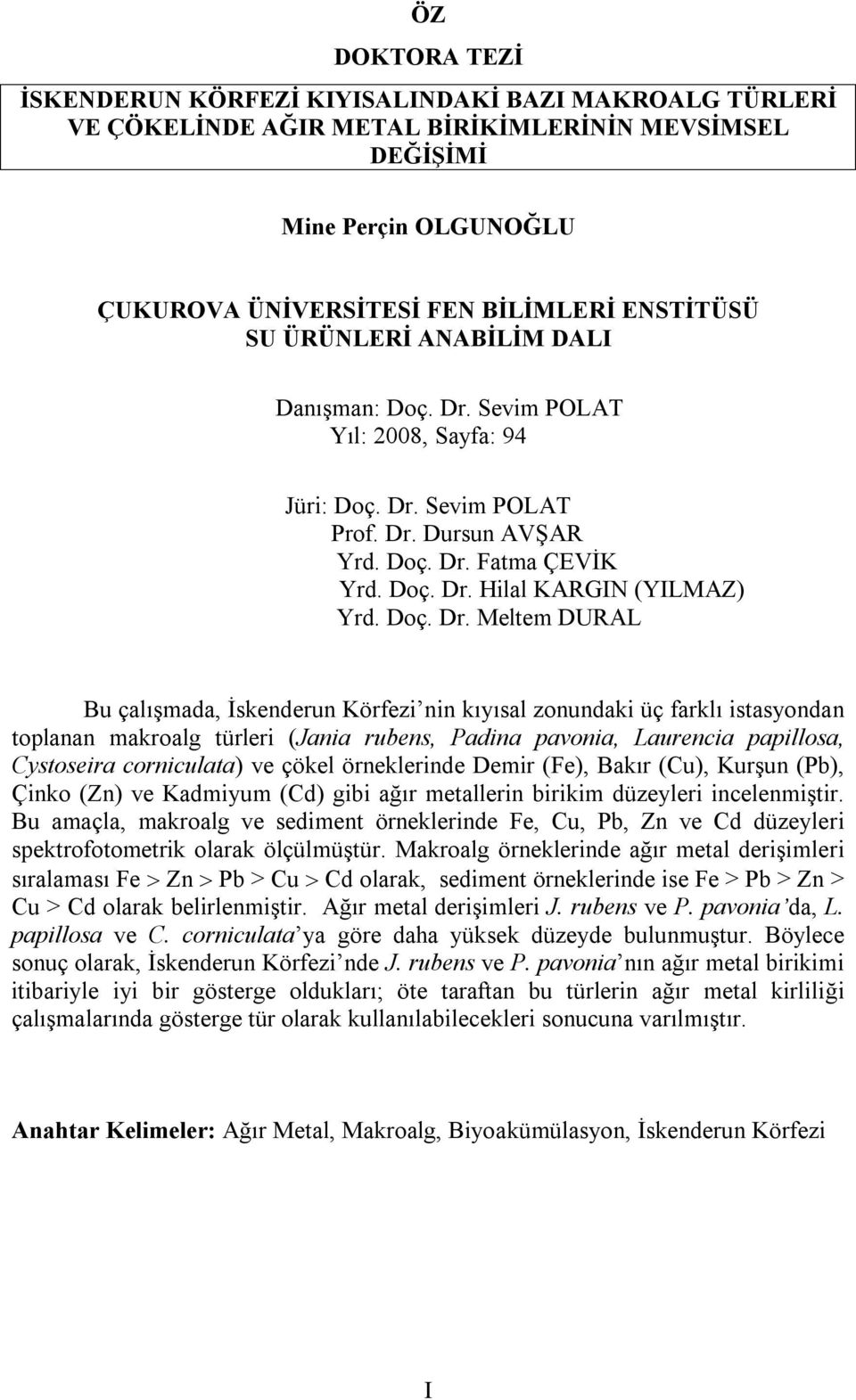 Sevim POLAT Yıl: 2008, Sayfa: 94 Jüri: Doç. Dr.
