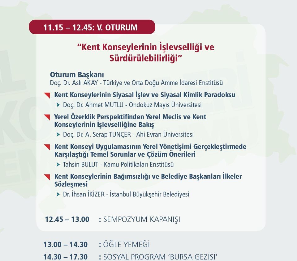 Ahmet MUTLU - Ondokuz Mayıs Üniversitesi Yerel Özerklik Perspektifinden Yerel Meclis ve Kent Konseylerinin İşlevselliğine Bakış Doç. Dr. A.