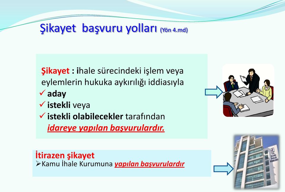 aykırılığı iddiasıyla aday istekli veya istekli olabilecekler