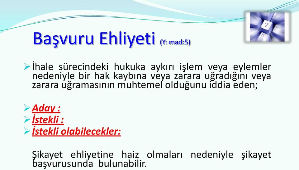 uğramasının muhtemel olduğunu iddia eden; Aday : İstekli : İstekli