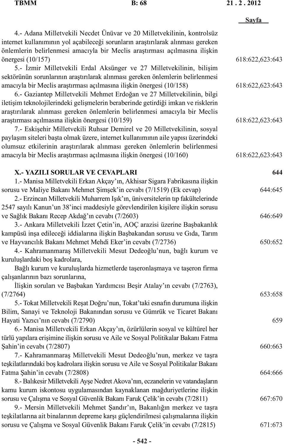 araştırması açılmasına ilişkin önergesi (10/157) 5.