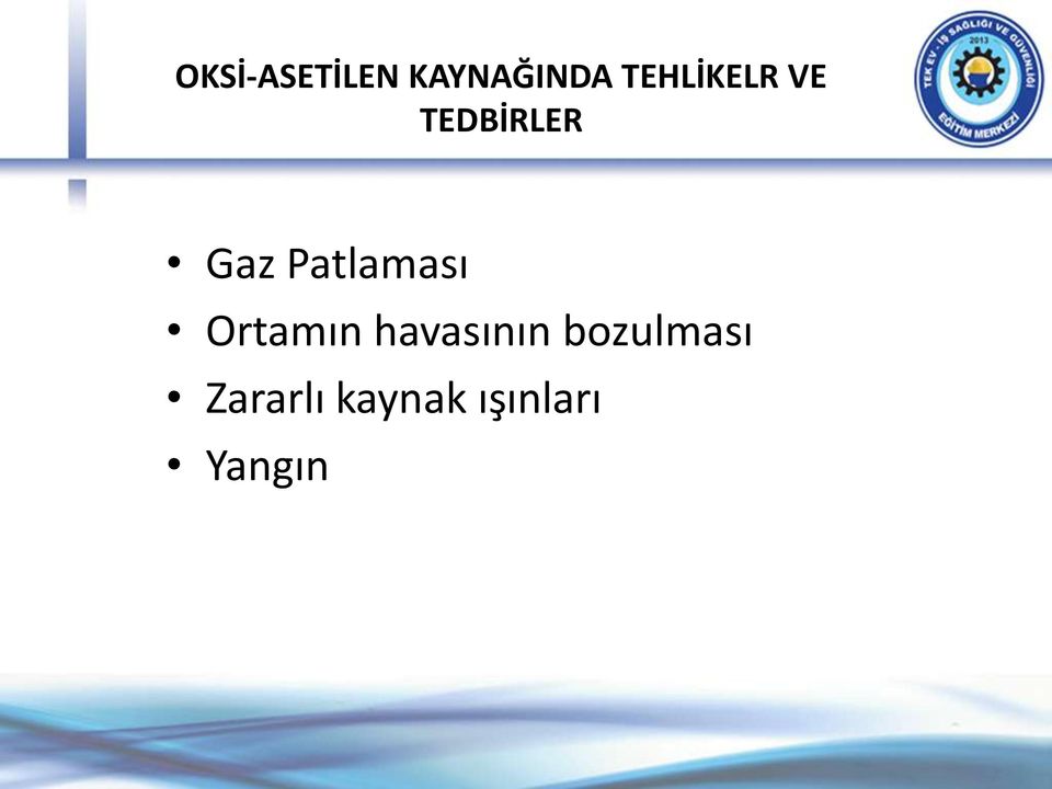 Patlaması Ortamın havasının