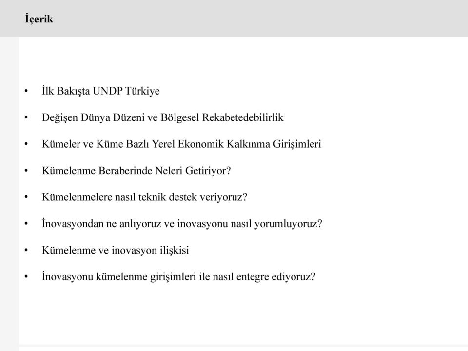 Kümelenmelere nasıl teknik destek veriyoruz?