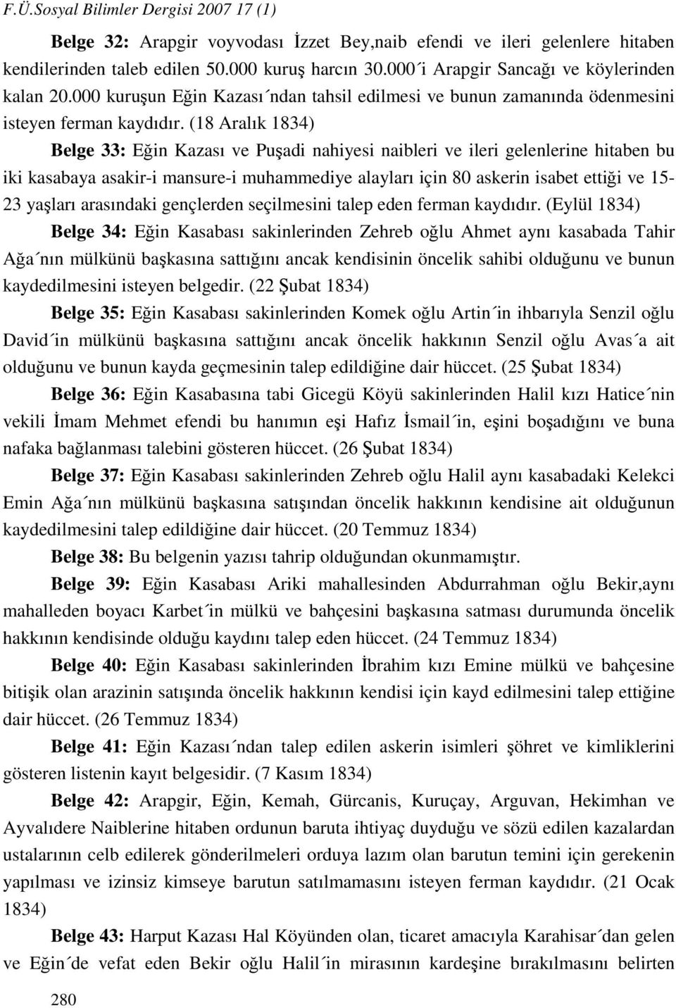 (18 Aralık 1834) Belge 33: Eğin Kazası ve Puşadi nahiyesi naibleri ve ileri gelenlerine hitaben bu iki kasabaya asakir-i mansure-i muhammediye alayları için 80 askerin isabet ettiği ve 15-23 yaşları